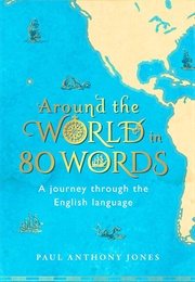Around the World in 80 Words (Paul Anthony Jones)