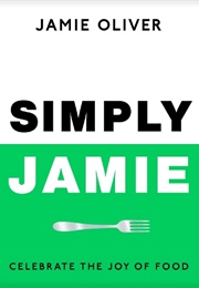 Simply Jamie: Celebrate the Joy of Food (Jamie Oliver)