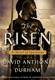The Risen: A Novel of Spartacus (David Anthony Durham)