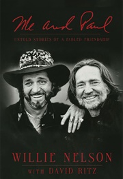 Me and Paul: Untold Stories of a Fabled Friendship (Willie Nelson)
