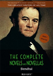 Stendhal: The Complete Novels and Novellas (Stendhal)