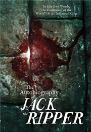 The Autobiography of Jack the Ripper (James Carnac)