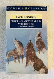 The Call of the Wild, White Fang and Other Stories (Jack London)