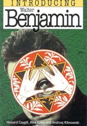 Introducing Walter Benjamin (Howard Caygill & Others)