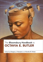 The Bloomsbury Handbook to Octavia E. Butler (Edited by Gregory J. Hampton & Kendra R. Parker)