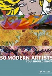 50 Modern Artists You Should Know (Weidemann, Christiane)