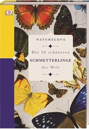 Naturelove: Die 50 Schönsten Schmetterlinge Der Welt (James Lowen)