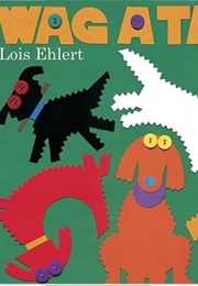 Wag a Tail (Lois Ehlert)