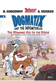 Dogmatix and the Indomitables Vol 2: The Romans Go to the Dogs (Benedetti, Robin, Coulon, Fenech)