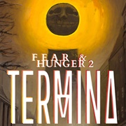 Fear &amp; Hunger 2: Termina