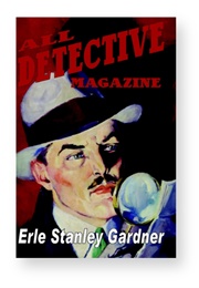 All Detective Magazine: Erle Stanley Gardner (Erle Stanley Gardner)