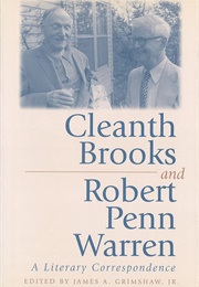 Cleanth Brooks and Robert Penn Warren: A Literary Correspondence (Grimshaw, James A., Ed.)