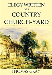 Elegy Written in a Country Churchyard (Thomas Gray)