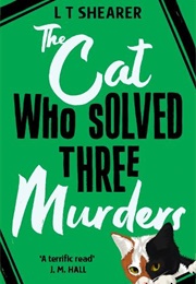 The Cat Who Solved Three Murders (L.T. Shearer)