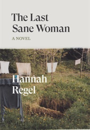 The Last Sane Woman (Hannah Regel)