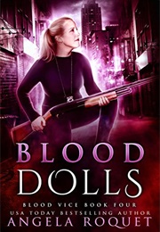 Blood Dolls (Angela Roquet)