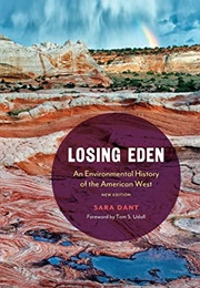 Losing Eden : An Environmental History of the American West (Sara Dant)