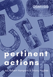 Pertinent Actions (Ed. Briony Hughes and Robert Hampson)