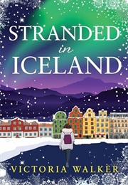 Stranded in Iceland (Victoria Walker)