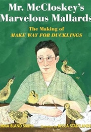 Mr. McCloskey's Marvelous Mallards (Emma Bland Smith)