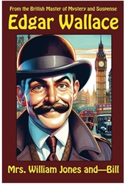 Mrs. William Jones And-Bill (Edgar Wallace)