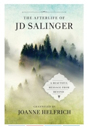 The Afterlife of J.D. Salinger (Joanne Helfrich)