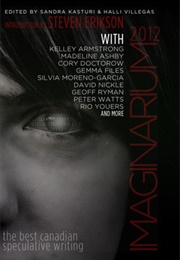 Imaginarium 2012: The Best Canadian Speculative Writing (Sandra Kasturi & Halli Villegas (Editor))
