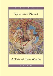 A Tale of Two Worlds (Vjenceslav Novak)