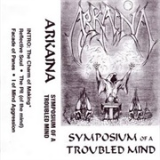 Arkaina - Symposium of a Troubled Mind