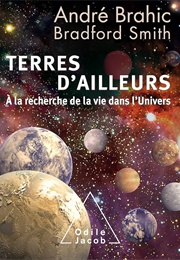 Terres D'Ailleurs : À La Recherche De La Vie Dans L'univers (André Brahic)