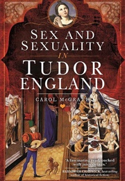 Sex and Sexuality in Tudor England (Carol McGrath)