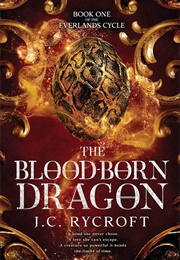 The Blood-Born Dragon: The Everlands Cycle Book 1 (Rycroft, J.C.)