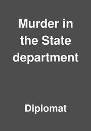 Murder in the State Department (Diplomat [John Franklin Carter])