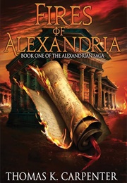 Fires of Alexandria (Carpenter, Thomas K.)