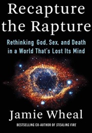 Recapture the Rapture (Jamie Wheal)