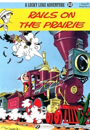 Lucky Luke: Rails on the Prairie (Rene Goscinny & Morris)