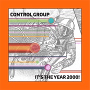 Control Group – It's the Year 2000!