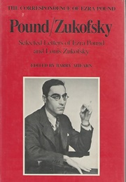 Selected Letters of Ezra Pound and Louis Zukofsky (Edited by Barry Ahearn)