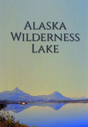 Alaska Wilderness Lake (1971)