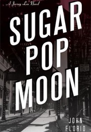 Sugar Pop Moon (John Florio)