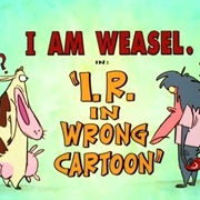 S2.E11: I.R. in Wrong Cartoon
