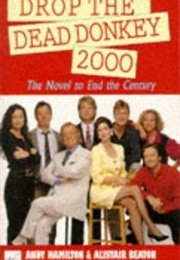 Drop the Dead Donkey 2000 (Andy Hamilton and Alistair Beaton)