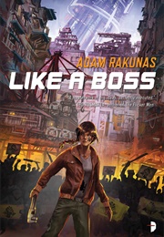 Like a Boss (Adam Rakunas)