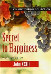 Secret to Happiness (John XXIII)