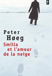 Smilla Et L'amour De La Neige (Peter Høeg)