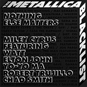Nothing Else Matters - Miley Cyrus, WATT, Elton John, Yo-Yo Ma, Robert Trujillo, Chad Smith