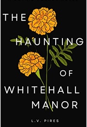 The Haunting of Whitehall Manor (L.V. Pires)