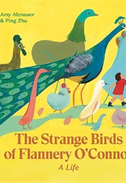 The Strange Birds of Flannery O'Connor: A Life (Amy Alznauer)