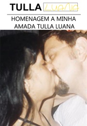 Homenagem a Minha Amada Tulla Luana (2010)