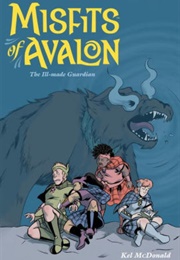 Misfits of Avalon, Vol. 2: The Ill-Made Guardian (Kel Mcdonald)